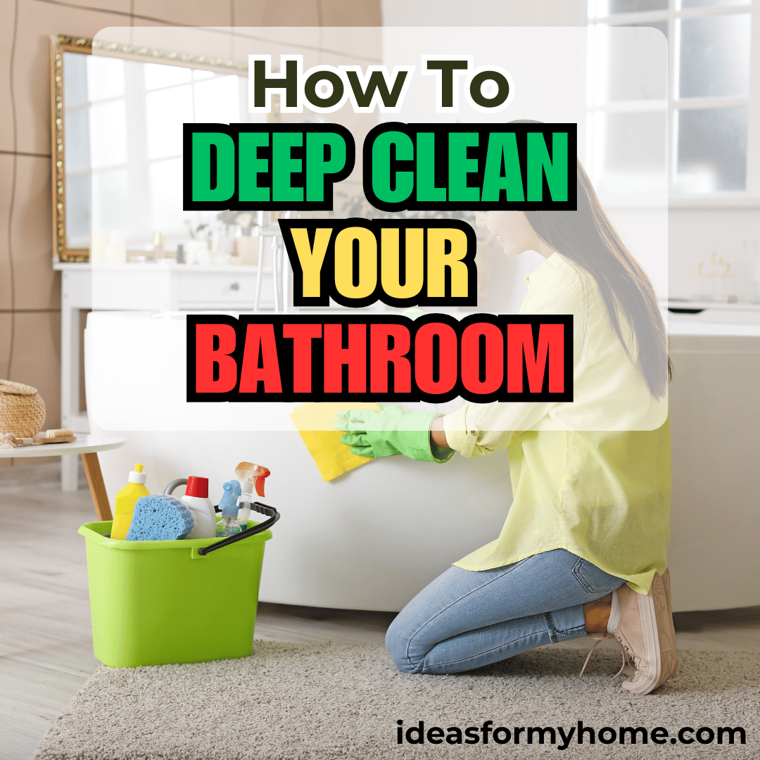 How to Deep Clean Your Bathroom