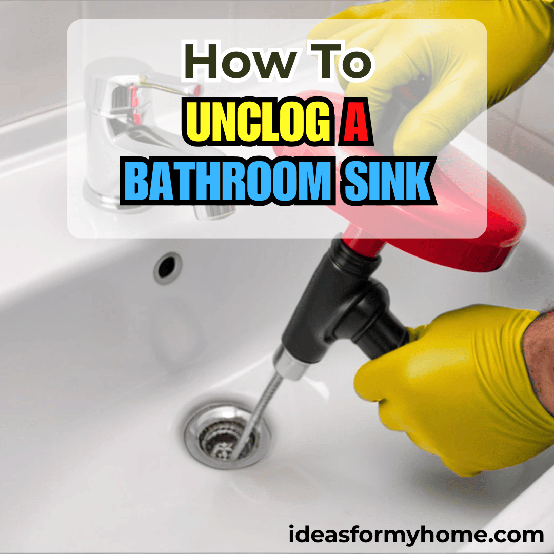 How to Unclog a Bathroom Sink
